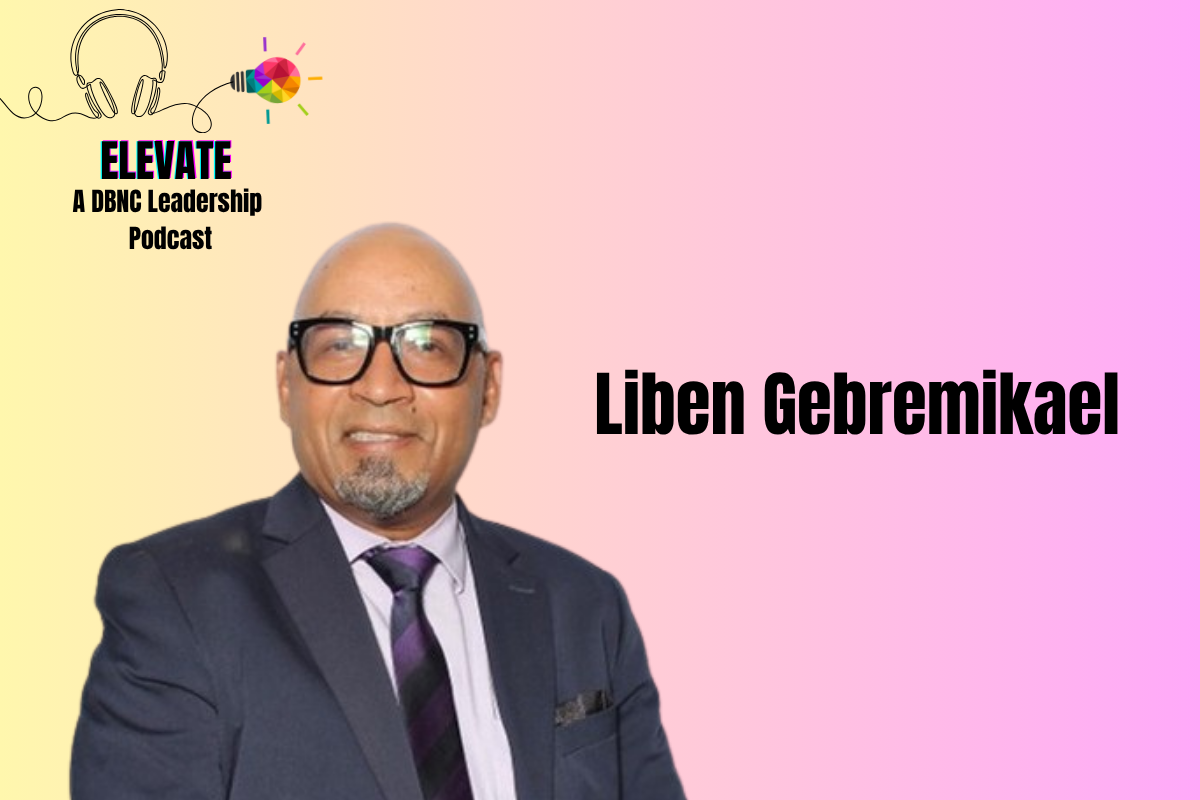 Elevate: A leadership Podcast with Liben
